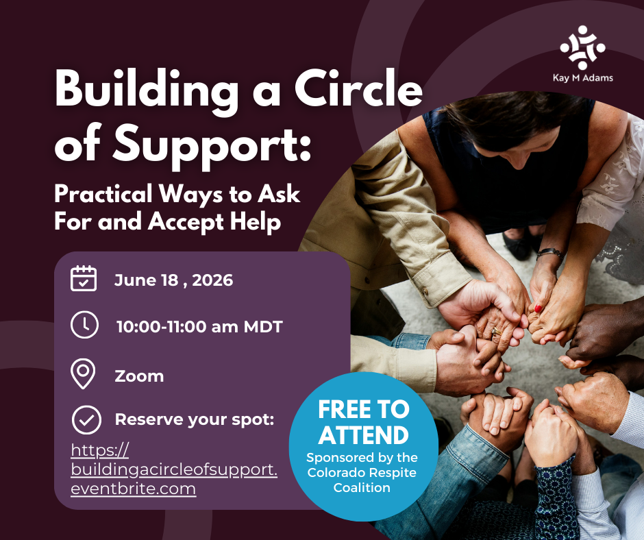 Building a Circle of Support: Practical Ways to Ask For and Accept Help