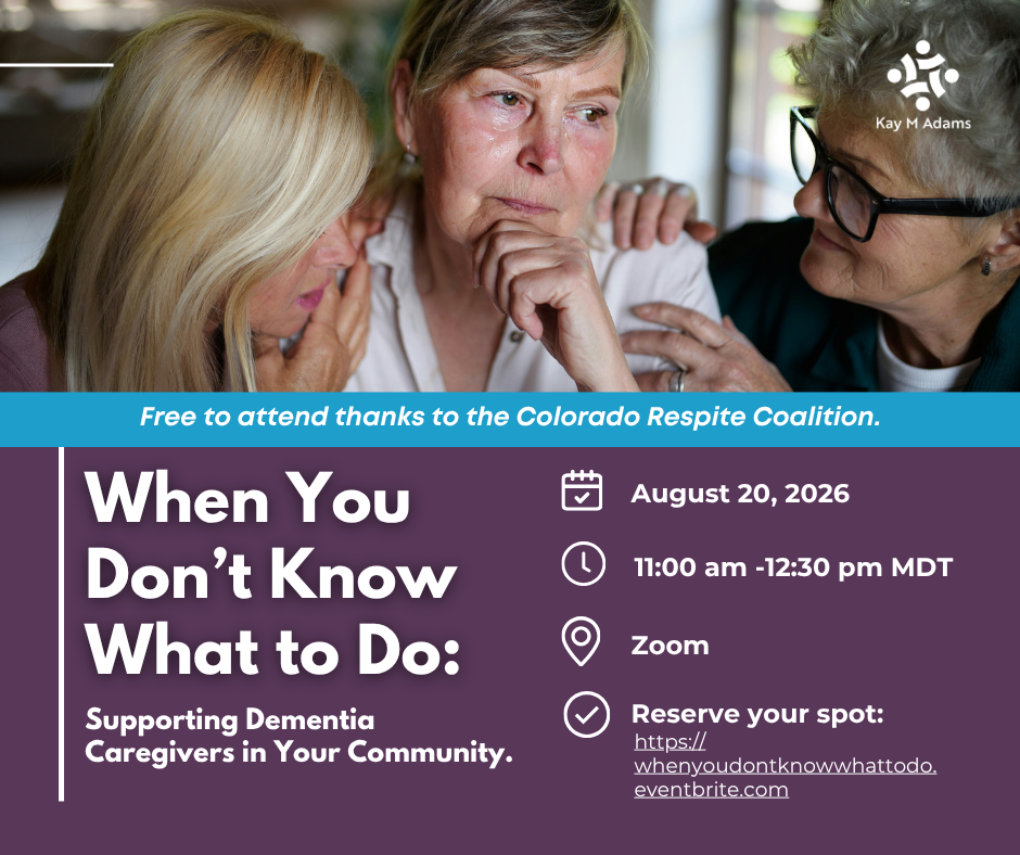 When You Don’t Know What to Do: Supporting Dementia Caregivers in Your Community.