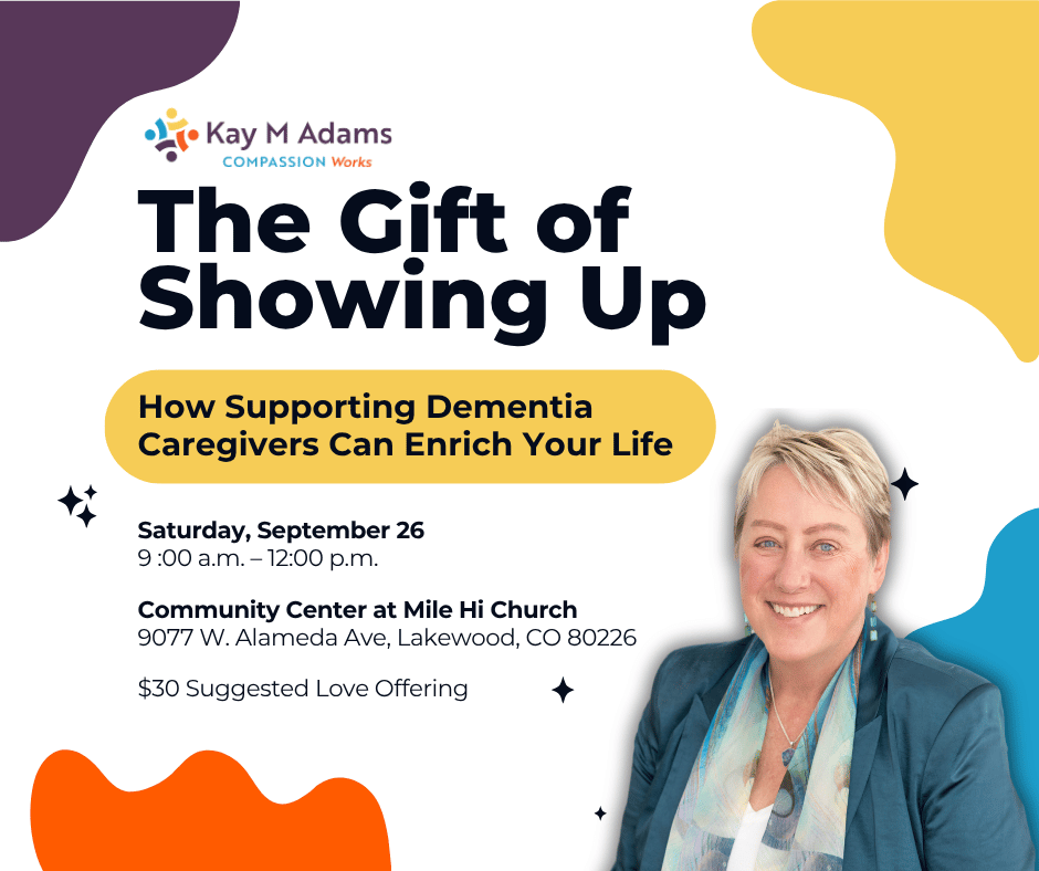 The Gift of Showing Up, Kay M. Adams